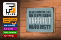 Holzschild Spruch 18x12cm traue keinem Ort kein Unkraut