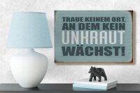 Holzschild Spruch 18x12cm traue keinem Ort kein Unkraut