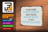 Holzschild Spruch 18x12cm starte dort wo du stehst benutze