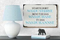 Holzschild Spruch 18x12cm starte dort wo du stehst benutze