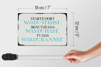 Holzschild Spruch 18x12cm starte dort wo du stehst benutze