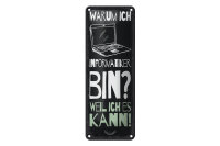 Blechschild Beruf 27x10 cm Warum ich Informatiker bin....