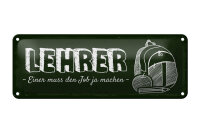 Blechschild Beruf 27x10 cm Lehrer einer muss den Job ja...