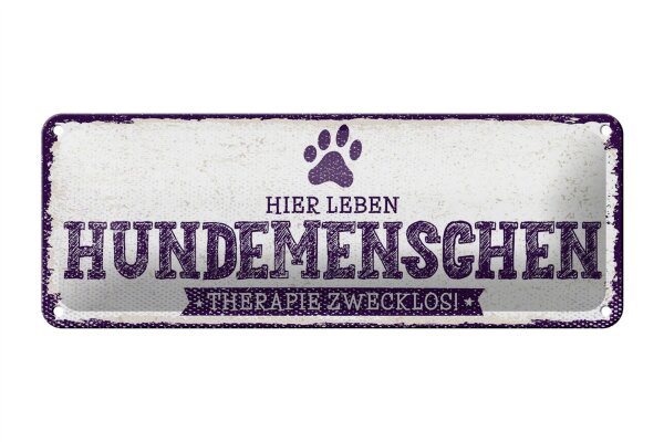 Blechschild Hinweis 27x10 cm Hier leben Hundemenschen Therapie zwecklos Schild