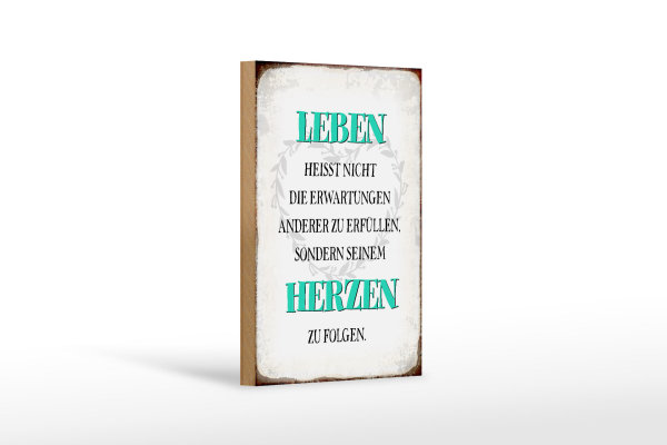 Holzschild Spruch 12x18cm Leben seinem Herzen zu folgen