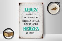 Holzschild Spruch 12x18cm Leben seinem Herzen zu folgen