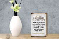 Holzschild Spruch 12x18cm bitte nicht die Nachbarn stören