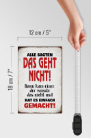 Holzschild Spruch 12x18cm Alle sagten geht nicht Schild