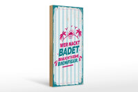 Holzschild Spruch 27x10 cm Wer nackt badet braucht keine Bikinifigur Schild