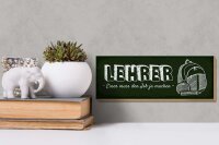 Holzschild Beruf 27x10 cm Lehrer einer muss den Job ja machen Deko Schild