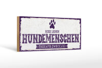 Holzschild Hinweis 27x10 cm Hier leben Hundemenschen...