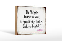 Holzschild Spruch 18x12cm Mutigste eigenständiges...