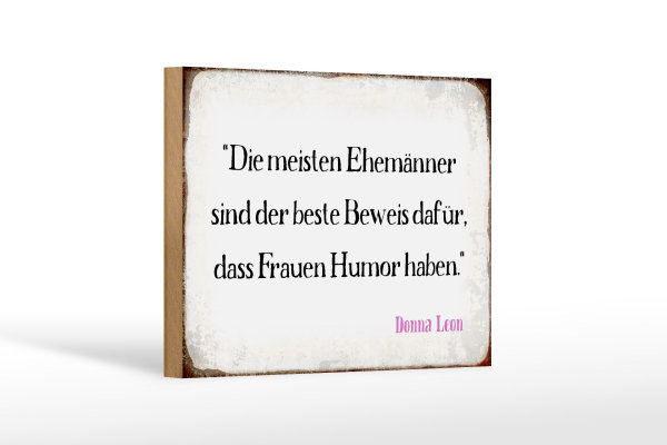 Holzschild Spruch 18x12cm Ehemänner beste Beweis Frauen