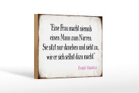 Holzschild Spruch 18x12cm Frau macht nie Mann zum Narren