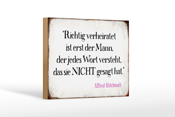 Holzschild Spruch 18x12cm richtig verheiratet ist der Mann