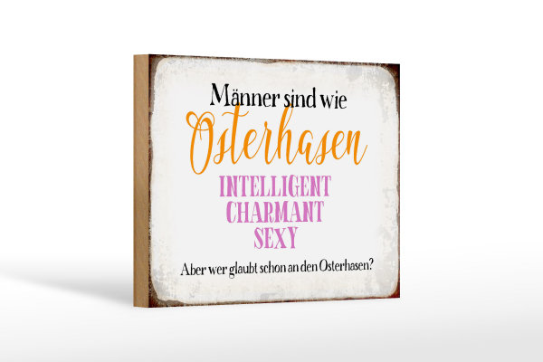 Holzschild Spruch 18x12cm Männer sind wie Osterhase