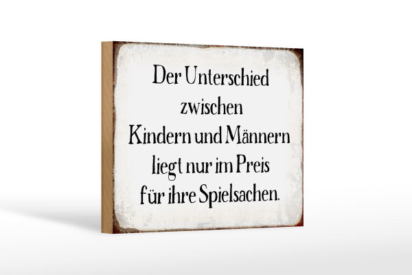 Holzschild Spruch 18x12cm Unterschied Kinder Männer