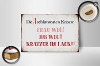 Holzschild Spruch 18x12cm 3 Krisen Frau Job weg Kratzer