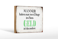 Holzschild Spruch 18x12cm Männer haben 2 Dinge im Sinn