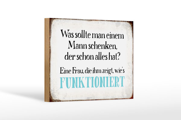 Holzschild Spruch 18x12cm was sollte man dem Mann schenken