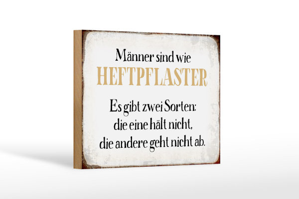 Holzschild Spruch 18x12cm Männer sind wie Heftpflaster