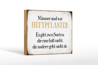 Holzschild Spruch 18x12cm Männer sind wie Heftpflaster