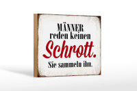 Holzschild Spruch 18x12cm Männer reden keinen Schrott