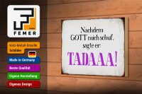 Holzschild Spruch 18x12cm nachdem Gott mich schuf sagte er