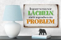 Holzschild Spruch 18x12cm wenn wir lachen stirbt Problem