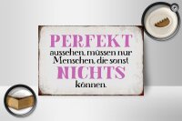Holzschild Spruch 18x12cm perfekt aussehen nichts können