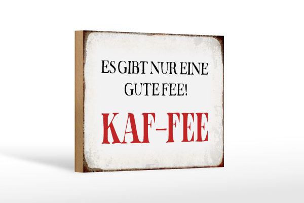 Holzschild Spruch 18x12cm nur eine gute Fee KAF-FEE Kaffee