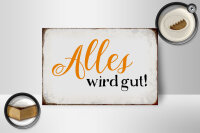 Holzschild Spruch 18x12cm alles wird gut Retro Schild