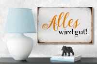 Holzschild Spruch 18x12cm alles wird gut Retro Schild