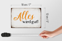 Holzschild Spruch 18x12cm alles wird gut Retro Schild