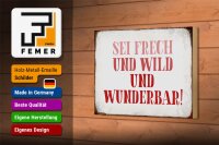 Holzschild Spruch 18x12cm sei frech und wild und wunderbar