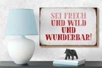 Holzschild Spruch 18x12cm sei frech und wild und wunderbar