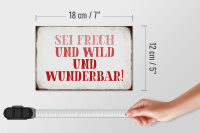 Holzschild Spruch 18x12cm sei frech und wild und wunderbar