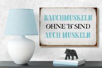 Holzschild Spruch 18x12cm Bauchmuskeln ohne B Schild