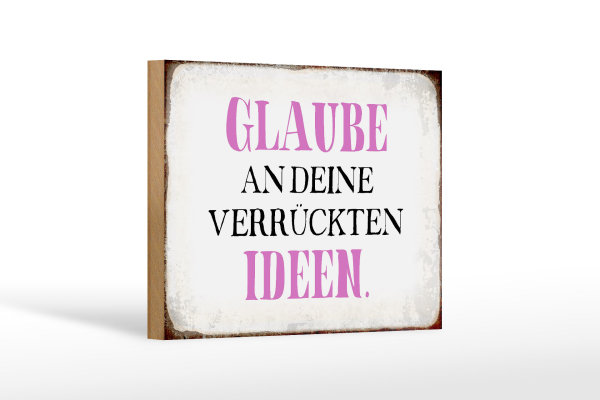 Holzschild Spruch 18x12cm glaube an deine verrückten Ideen