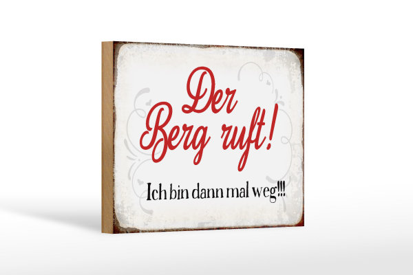 Holzschild Spruch 18x12cm Berg ruft ich bin dann mal weg