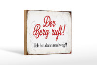 Holzschild Spruch 18x12cm Berg ruft ich bin dann mal weg