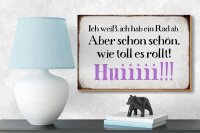 Holzschild Spruch 18x12cm ich weiß hab ein Rad ab Huiiiii