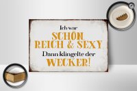 Holzschild Spruch 18x12cm ich schön reich sexy dann Wecker