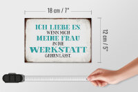 Holzschild Spruch 18x12cm meine Frau mich Werkstatt lässt