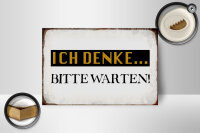 Holzschild Spruch 18x12cm ich denke bitte warten Retro