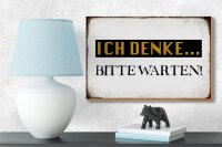 Holzschild Spruch 18x12cm ich denke bitte warten Retro