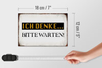 Holzschild Spruch 18x12cm ich denke bitte warten Retro