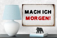 Holzschild Spruch 18x12cm mache ich morgen Retro