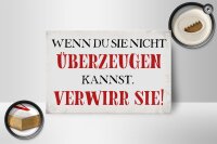 Holzschild Spruch 18x12cm wenn du sie nicht überzeugen