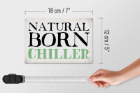 Holzschild Spruch 18x12cm natural born chiller